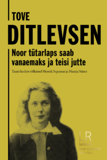 Noor tütarlaps saab vanaemaks ja teisi jutte