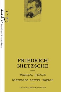 Wagneri juhtum. Nietzsche contra Wagner
